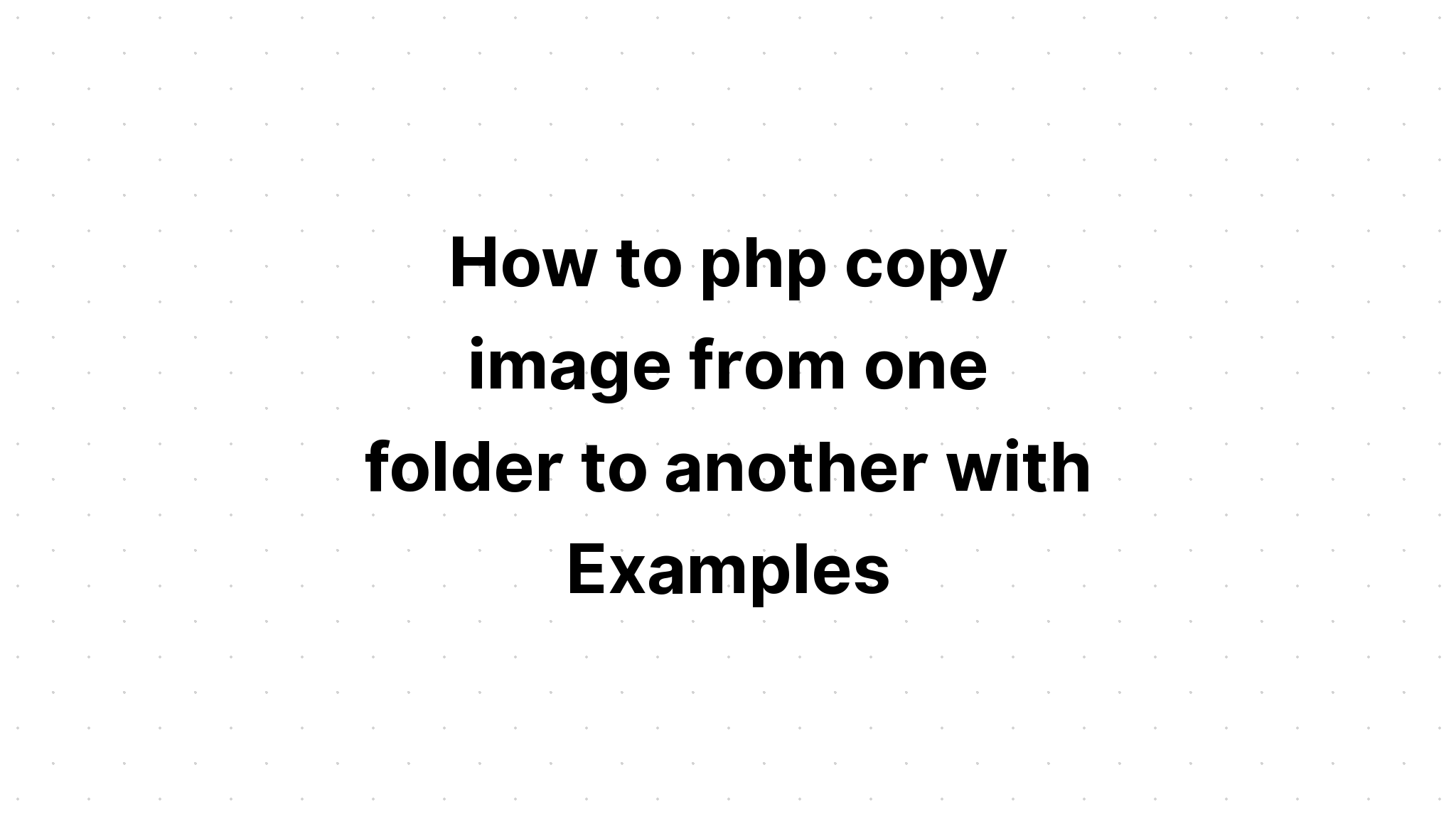 Cara php menyalin gambar dari satu folder ke folder lain dengan Contoh